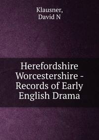 Herefordshire Worcestershire - Records of Early English Drama