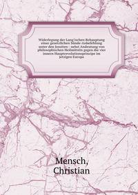 Widerlegung der Lang'ischen Behauptung einer gesetzlichen S?nde-Anbefehlung unter den Jesuiten : nebst Andeutung von philosophischen Heilmitteln gegen die vier innern Hauptrevolutionsprincipe im jetzigen Europa