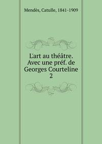 L'art au th??tre. Avec une pr?f. de Georges Courteline