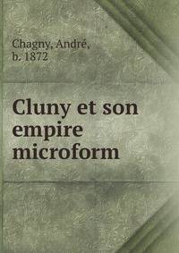 Cluny et son empire microform