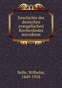 Geschichte des deutschen evangelischen Kirchenliedes microform