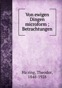 Von ewigen Dingen microform ; Betrachtungen