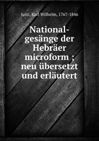National-ges?nge der Hebr?er microform ; neu ?bersetzt und erl?utert