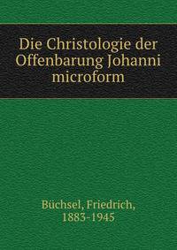 Die Christologie der Offenbarung Johanni microform