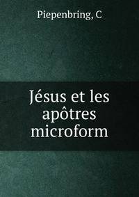 J?sus et les ap?tres microform