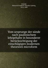 Vom ursprunge der s?nde nach paulinischem lehrgehalte in besonderer ber?cksichtigung der einschl?gigen modernen theorieen microform