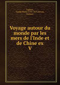 Voyage autour du monde par les mers de l'Inde et de Chine ex