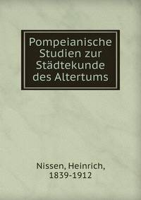 Pompeianische Studien zur Stadtekunde des Altertums