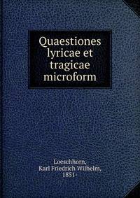 Quaestiones lyricae et tragicae microform