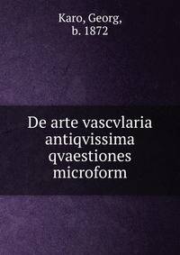 De arte vascvlaria antiqvissima qvaestiones microform