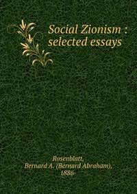 Social Zionism : selected essays