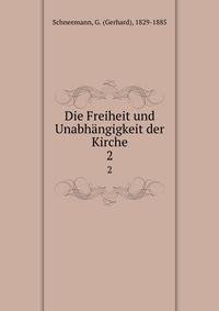 Die Freiheit und Unabhngigkeit der Kirche. 2