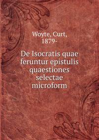 De Isocratis quae feruntur epistulis quaestiones selectae microform