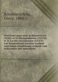 Orationes quae sunt in Macartatum (XLIII) et in Olympiodorum (XLVIII) et in Lacriti exceptionem (XXXV) sub Demosthenis nomine traditae num unius eiusdemque oratoris esse iudicandae sint microform