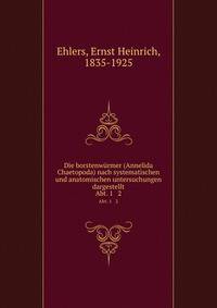 Die borstenwrmer (Annelida Chaetopoda) nach systematischen und anatomischen untersuchungen dargestellt. Abt. 1 & 2