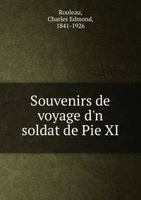 Souvenirs de voyage d'n soldat de Pie XI