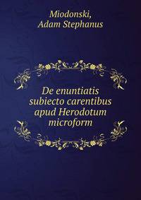 De enuntiatis subiecto carentibus apud Herodotum microform