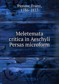 Meletemata critica in Aeschyli Persas microform
