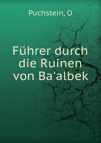 F?hrer durch die Ruinen von Ba'albek