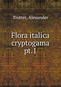 Flora italica cryptogama. pt.1