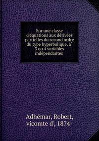 Sur une classe d'e?quations aux de?rive?es partielles du second ordre du type hyperbolique, a? 3 ou 4 variables inde?pendantes