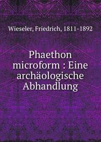 Phaethon microform : Eine arch?ologische Abhandlung