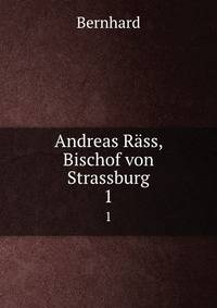 Andreas Rss, Bischof von Strassburg. 1