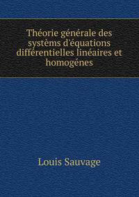 Th?orie g?n?rale des syst?ms d'?quations diff?rentielles lin?aires et homog?nes