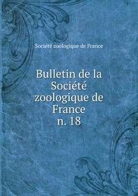 Bulletin de la Socit zoologique de France. n. 18