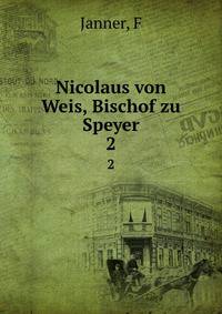Nicolaus von Weis, Bischof zu Speyer. 2