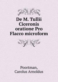 De M. Tullii Ciceronis oratione Pro Flacco microform