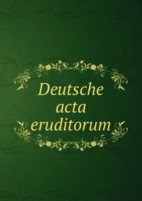 Deutsche acta eruditorum