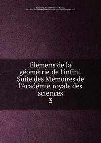 E?le?mens de la ge?ome?trie de l'infini. Suite des Me?moires de l'Acade?mie royale des sciences