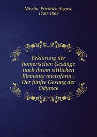 Erkl?rung der homerischen Ges?nge nach ihrem sittlichen Elemente microform : Der f?nfte Gesang der Odyssee