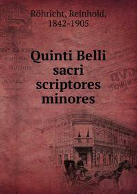 Quinti Belli sacri scriptores minores