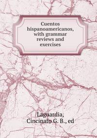 Cuentos hispanoamericanos, with grammar reviews and exercises