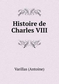 Histoire de Charles VIII.