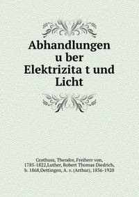Abhandlungen u?ber Elektrizita?t und Licht