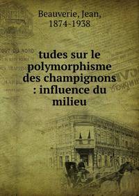 tudes sur le polymorphisme des champignons : influence du milieu