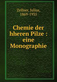 Chemie der hheren Pilze : eine Monographie