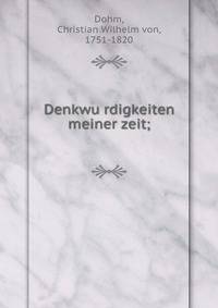 Denkwu?rdigkeiten meiner zeit;