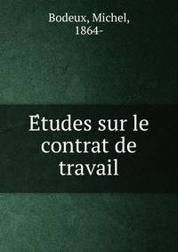 E?tudes sur le contrat de travail