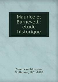Maurice et Barnevelt : e?tude historique