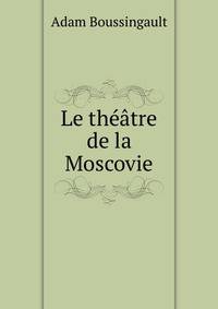 Le theatre de la Moscovie