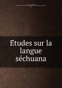 E?tudes sur la langue se?chuana