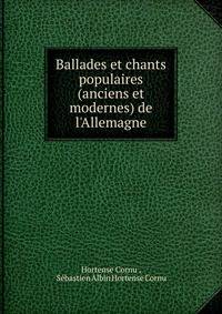 Ballades et chants populaires (anciens et modernes) de l'Allemagne