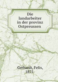 Die landarbeiter in der provinz Ostpreussen