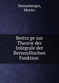 Beitra?ge zur Theorie der Integrale der Bernoullischen Funktion