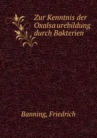 Zur Kenntnis der Oxalsa?urebildung durch Bakterien