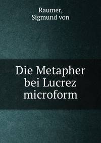 Die Metapher bei Lucrez microform